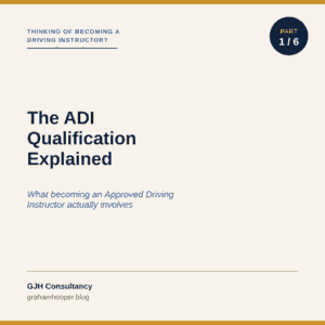 Thinking of Becoming a Driving Instructor? Part 1: The ADI Qualification Explained